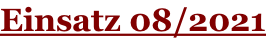 Einsatz 08/2021